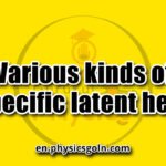 Various kinds of specific latent heat