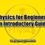 Physics for Beginners: An Introductory Guide