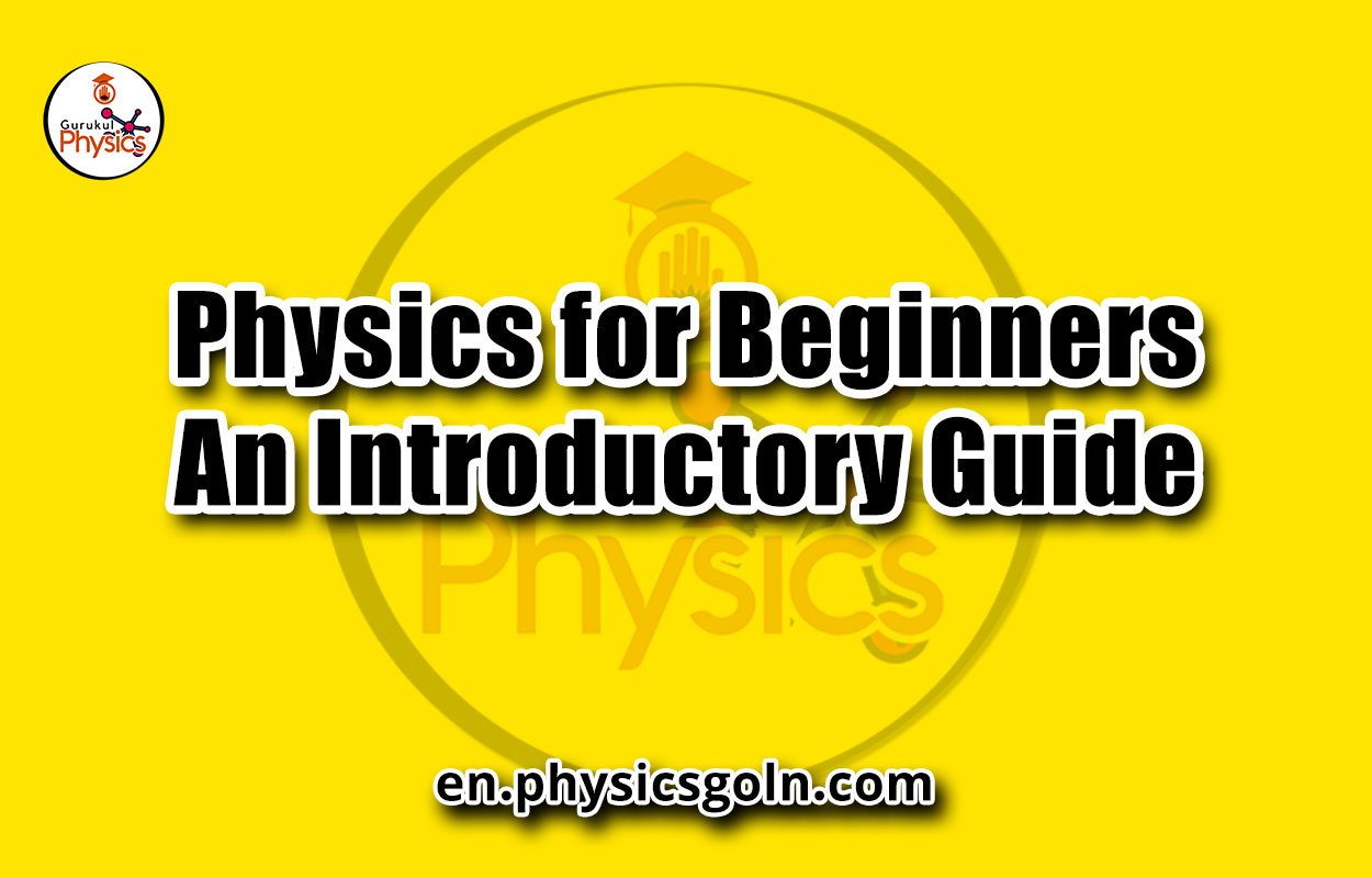 Physics for Beginners: An Introductory Guide